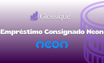 Empréstimo Consignado Neon: Veja tudo o que você precisa saber